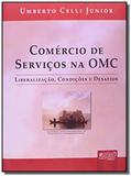Comercio de servicos na omc - liberalizacao, condi - Jurua