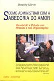 Como Administrar C/sabedoria Amor - Cultrix