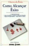 Como alcancar exito - a superacao pessoal como ser... - Editorial estampa