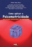 Como aplicar a psicomotricidade - Wak editora