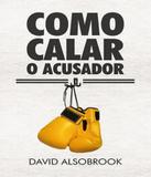 Como Calar O Acusador - 02 Ed - Atos