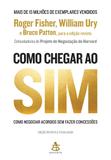 Como chegar ao sim - Como negociar acordos sem fazer concessões