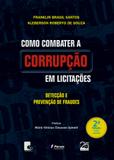 Como Combater a Corrupção em Licitações - 2ª Edição (2018) - Fórum