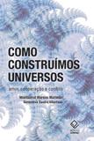 Como construímos universos - Unesp