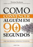 Como convencer alguem em 90 segundos - Universo dos livros