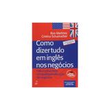 Como dizer tudo em ingles nos negocios - gen - Alta books