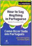 Como Dizer Tudo em Português - Alta books