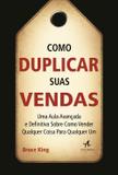 Como Duplicar Suas Vendas - Alta books