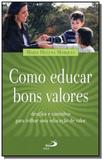 Como educar bons valores - paulus