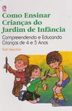 Como Ensinar Crianças do Jardim de Infância - Cpad