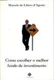 Como Escolher o Melhor Fundo de Investimento - Leader