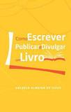 Como escrever, publicar e divulgar um livro - Livrus