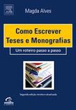 Como Escrever Teses e Monografias - Elsevier