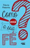 Como esta a sua fe - Talentos da lit. brasileira (novo seculo)