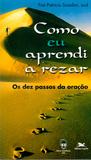 Como eu aprendi a rezar - Os dez passos da oração