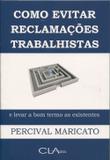 Como Evitar Reclamações Trabalhistas - Cla editora
