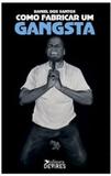 Como fabricar um gangsta - masculinidades negras nos videoclipes de jay-z e 50 cent - Devires editora