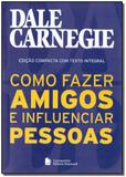 Como Fazer Amigos e Influenciar Pessoas - Customizado - Companhia editora nacional