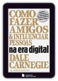 Como fazer amigos e influenciar pessoas na era digital - Companhia editora nacional