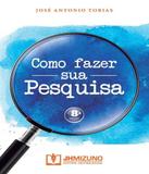 Como Fazer Sua Pesquisa - 08 Ed - Jh mizuno