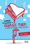 Como Fracassar em Quase Tudo e Ainda ser Bem-sucedido - Figurati