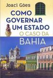 Como governar um estado - o caso da bahia - Topbooks