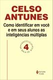 Como identificar em você e em seus alunos as inteligências múltiplas - Fascículo 04