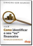 Como Identificar o Seu eu Financeiro - Vol.2 - Dsop
