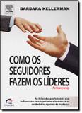 Como os seguidores fazem os lideres - Campus tecnico (elsevier)