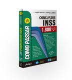 Como passar em concursos do INSS - 1.800 questões comentadas - 4 ª edição