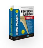 Como passar em concursos jurídicos - 10.000 questões comentadas - 7ª edição- 2019
