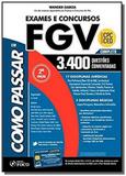 Como passar em exames e concursos da fgv - 3.400 q - Editora foco