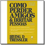 Como perder amigos e irritar pessoas - Ecclesiae