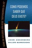 Como Podemos Saber que Deus Existe - Editora bompastor