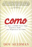 Como - Por que o Como Fazer Algo Significa Tudo... Nos Negócios (e na Vida) - Dvs editora