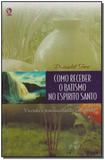 Como Receber o Batismo no Espirito Santo - Cpad