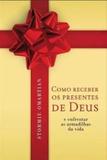 Como receber os presentes de Deus