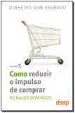 Como Reduzir o Impulso De Comprar - Vol.5 - Dsop educacao financeira