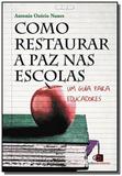 Como restaurar a paz nas escolas: um guia para edu - Contexto
