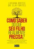 Como saber do que seu filho realmente precisa? - Aprenda os 7 pilares da educação e tenha certeza de que está preparando seu filho para a vida