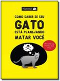 Como saber se seu gato esta planejando matar voce - Novo seculo