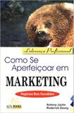 Como se aperfeicoar em marketing - Alta books