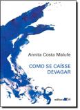 Como Se Caísse Devagar - Editora 34