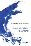 Como Se Caísse Devagar - Editora 34