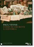 Como se escreve a história - Edicoes 70 - almedina
