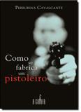 Como se Fabrica um Pistoleiro - Girafa - escrituras