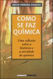 Como se faz quimica - uma reflexao sobre a quimica e a atividade do quimico - Unicamp