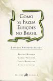 Como se Fazem Eleições no Brasil - Relume dumara