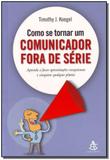 Como Se Tornar um Comunicador Fora de Série - Gmt