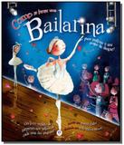 Como se tornar uma bailarina - Ciranda cultural